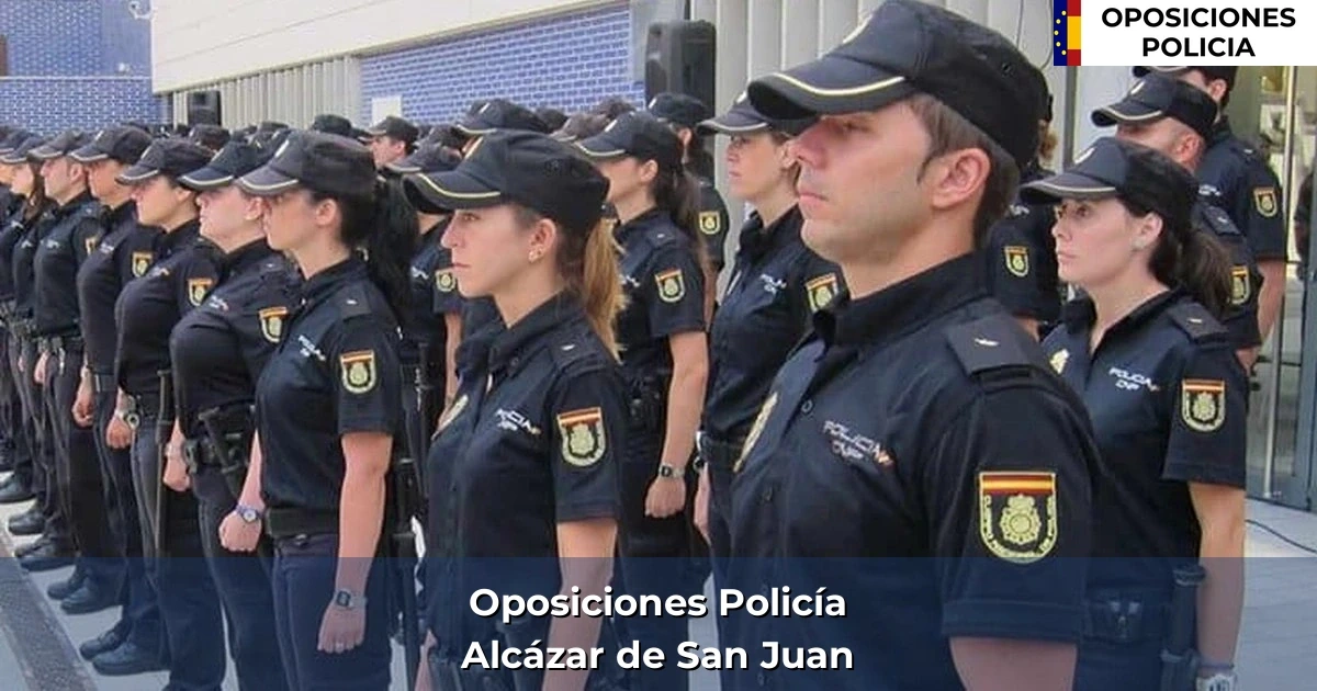 Oposiciones policía en Alcázar de San Juan