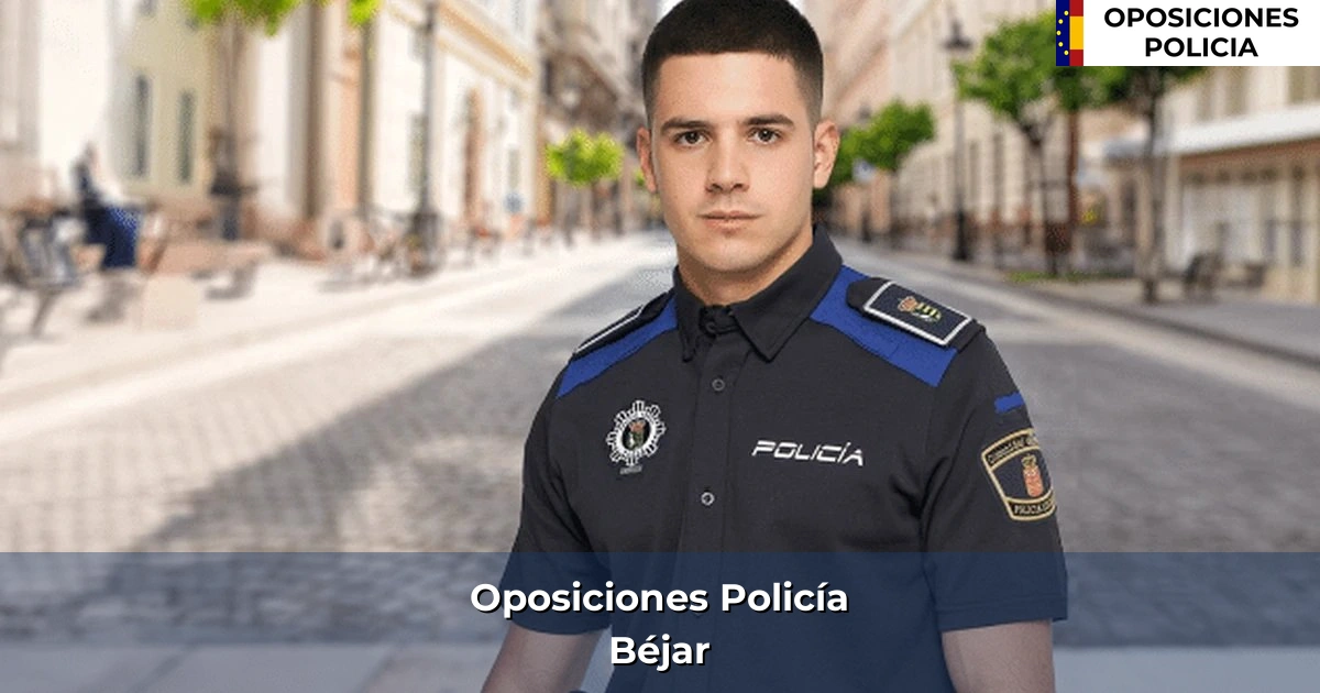 Oposiciones policía en Béjar