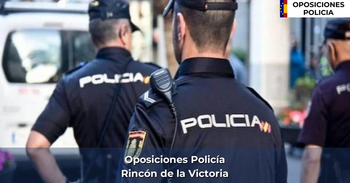 Oposiciones policía en Rincón de la Victoria